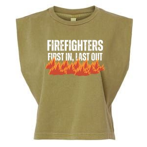 Firefighters Are The First In The Last Out And Save Lives Gift Garment-Dyed Women's Muscle Tee