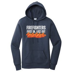 Firefighters Are The First In The Last Out And Save Lives Gift Women's Pullover Hoodie