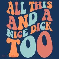 Funny All This And A Nice Dick Too Vintage Offensive Adult Humor Flatbill Hat