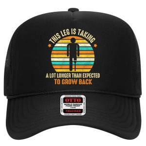 Funny Amputee This Leg Is Taking A Lot Longer To Grow Back High Crown Mesh Back Trucker Hat