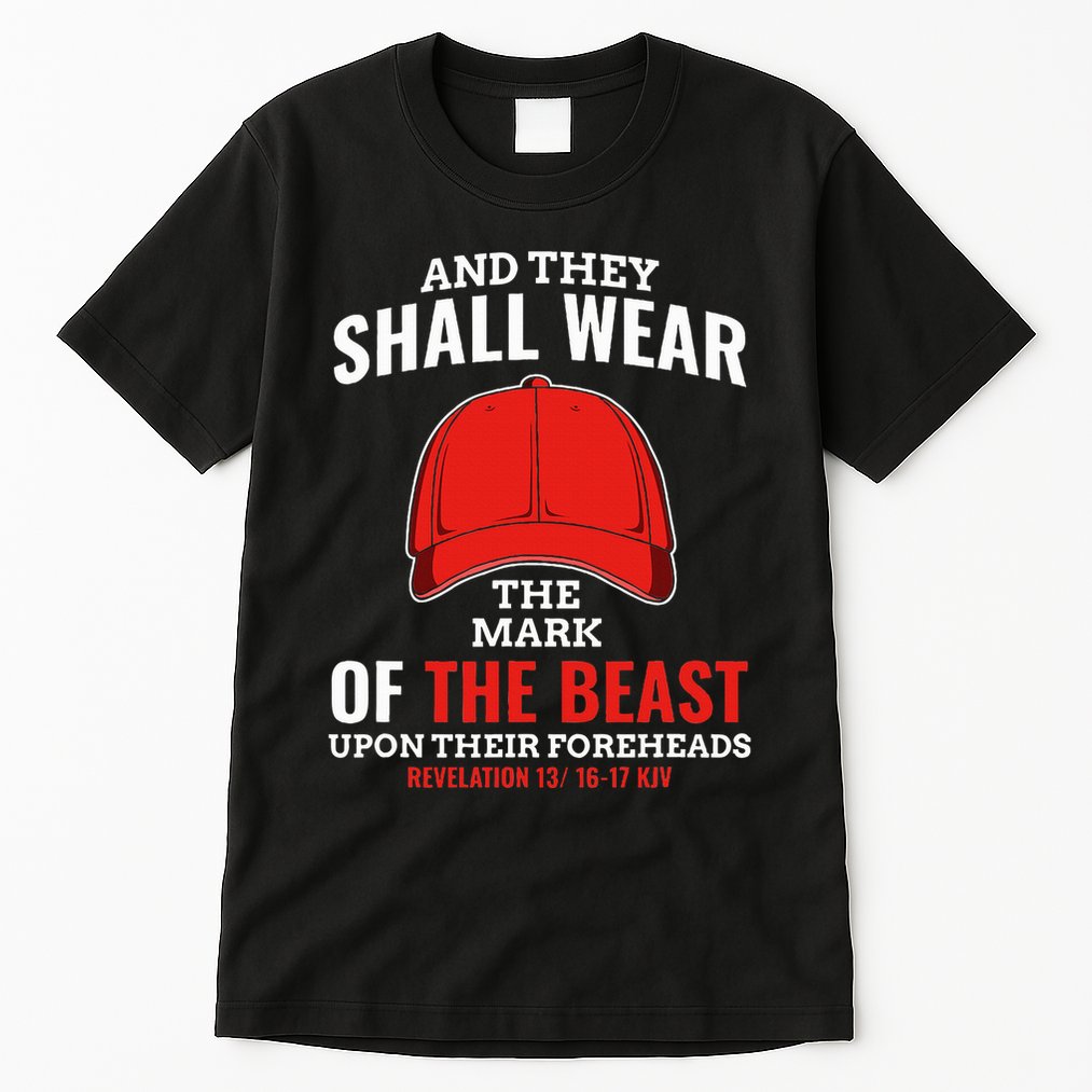 Funny Anti Trump Mark Of The Beast Red Hat Liberal Gift Tall T-Shirt