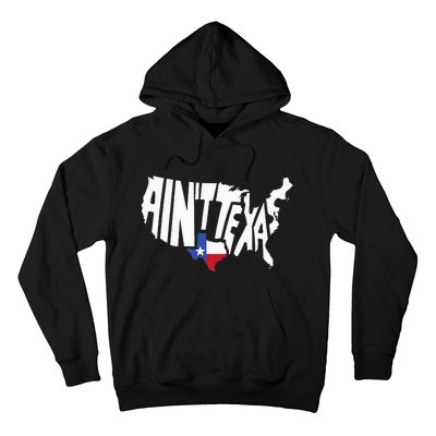 Funny Aint Texas USA Map Proud Texan Hoodie