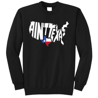 Funny Aint Texas USA Map Proud Texan Sweatshirt