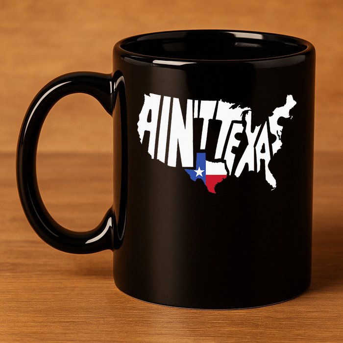 Funny Aint Texas USA Map Proud Texan 11oz C Handle Ceramic Mug