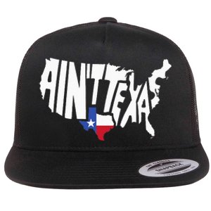 Funny Aint Texas USA Map Proud Texan Flat Bill Trucker Hat