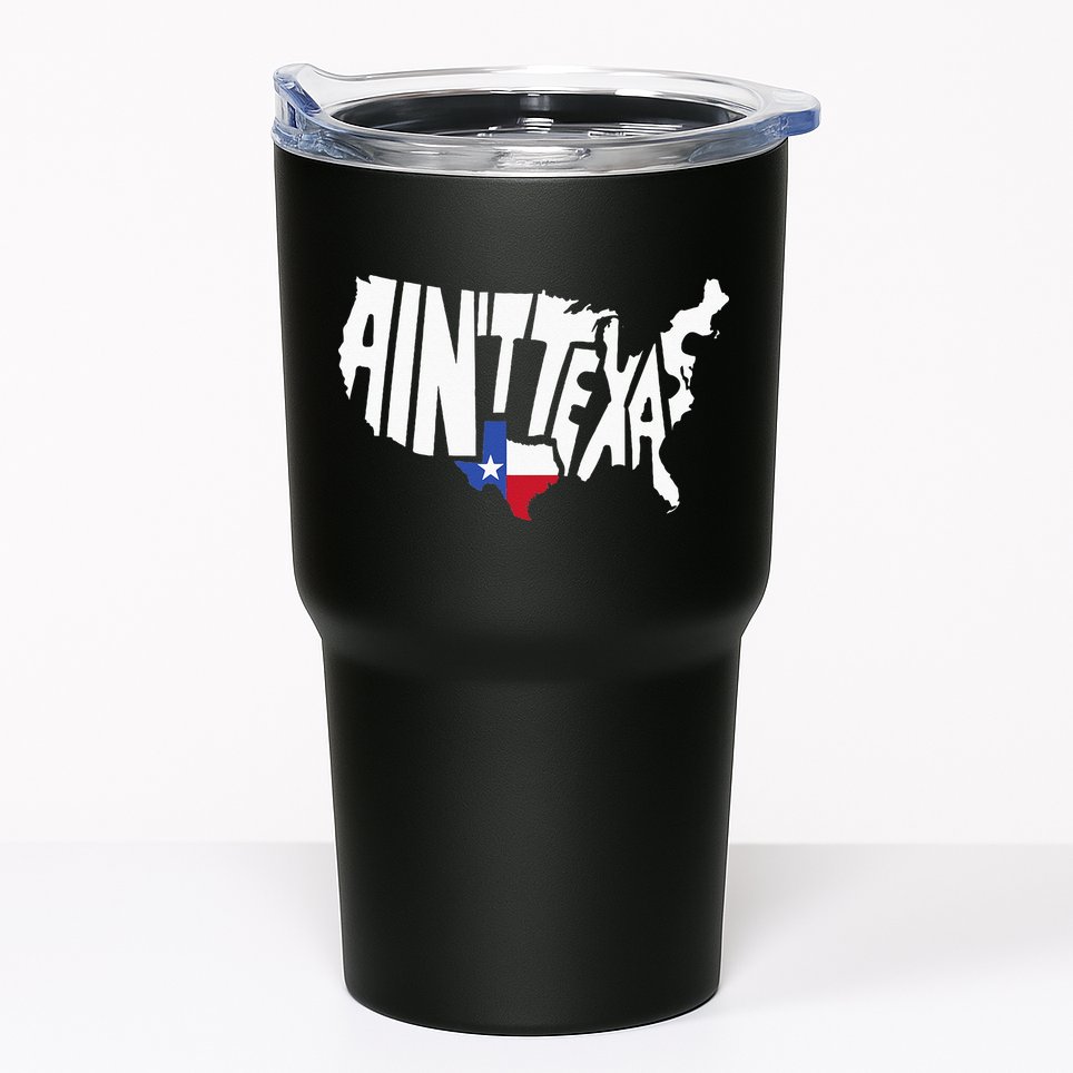 Funny Aint Texas USA Map Proud Texan Tumbler