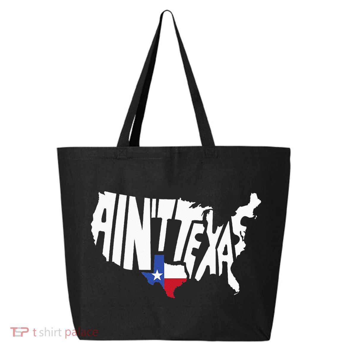 Funny Aint Texas USA Map Proud Texan 25L Jumbo Tote