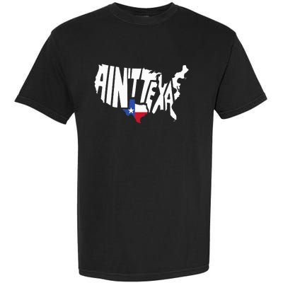 Funny Aint Texas Usa Map Proud Texan Garment-Dyed Heavyweight T-Shirt