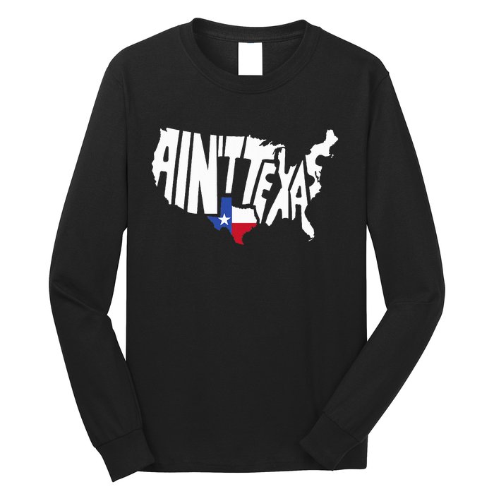 Funny Aint Texas Usa Map Proud Texan Long Sleeve Shirt