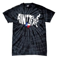 Funny Aint Texas Usa Map Proud Texan Tie-Dye T-Shirt