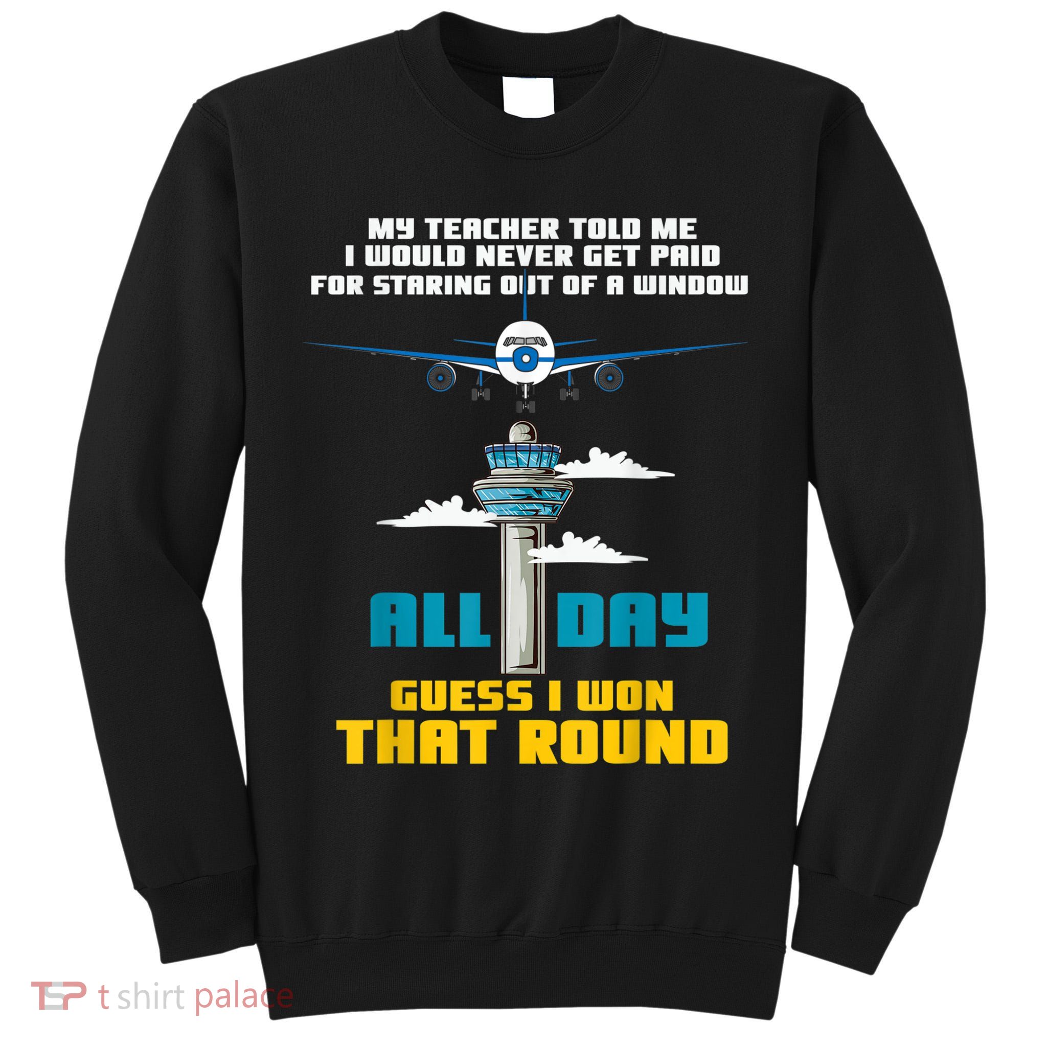 Funny Air Traffic Controller Saying ATC Flight Control Tall Sweatshirt
