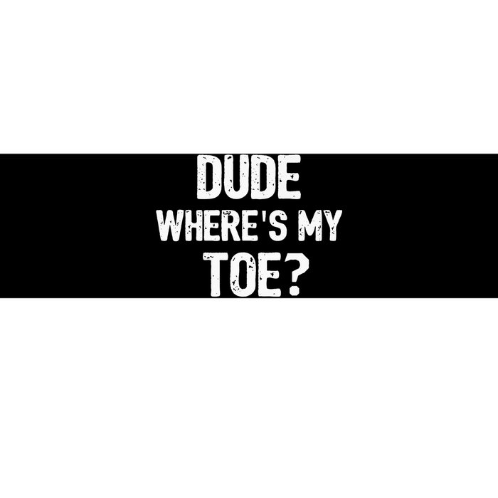 Funny Ampu Toe Prosthetic Leg Joke Gift Bumper Sticker