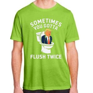 Funny Anti Trump Sometimes You Gotta Flush Twice Gift Adult ChromaSoft Performance T-Shirt