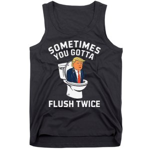 Funny Anti Trump Sometimes You Gotta Flush Twice Gift Tank Top