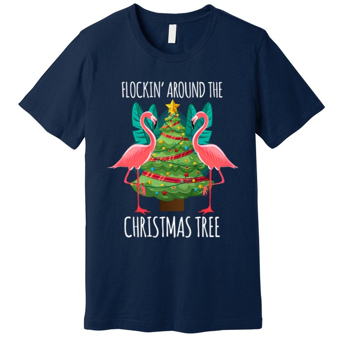 Flockin Around The Christmas Tree Premium T-Shirt