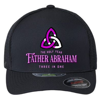 Father Abraham Three In One Apostle Holy Year Trinity Gift Flexfit Unipanel Trucker Cap