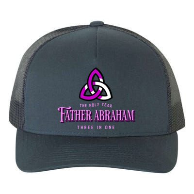 Father Abraham Three In One Apostle Holy Year Trinity Gift Yupoong Adult 5-Panel Trucker Hat