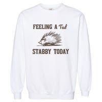 Feeling A Tad Stabby Vintage Graphic Garment-Dyed Sweatshirt