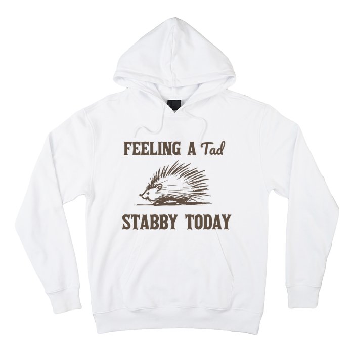 Feeling A Tad Stabby Vintage Graphic Hoodie