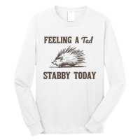 Feeling A Tad Stabby Vintage Graphic Long Sleeve Shirt