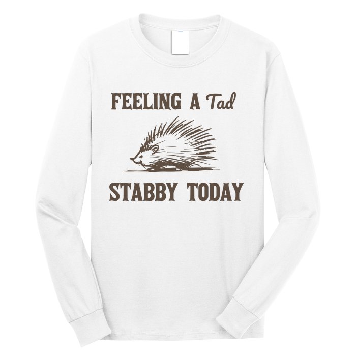 Feeling A Tad Stabby Vintage Graphic Long Sleeve Shirt