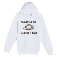 Feeling A Tad Stabby Vintage Graphic Premium Pullover Hoodie