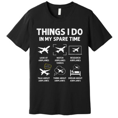 Funny Airplane Things I Do In My Spare Time Pilots Premium T-Shirt