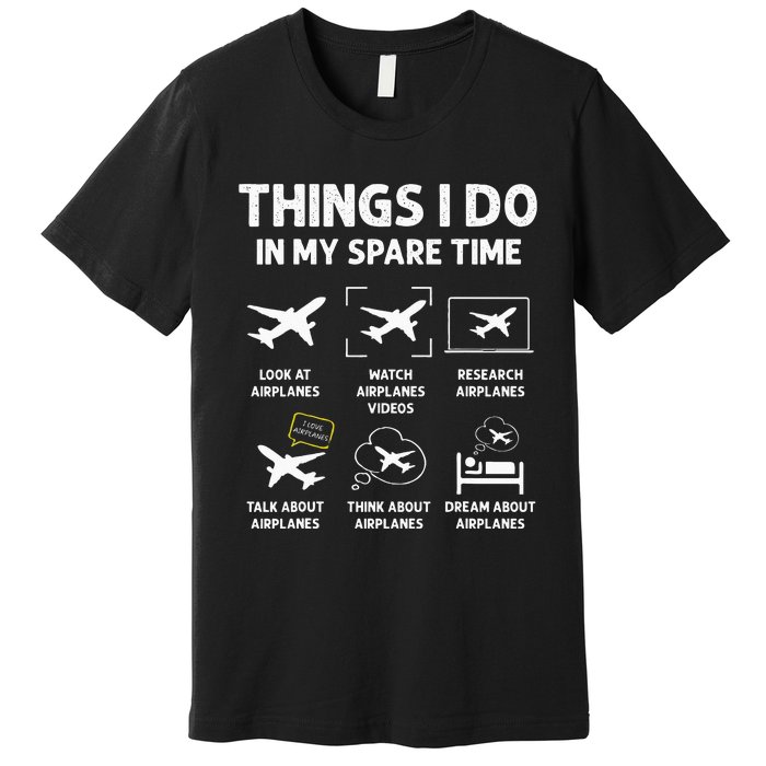 Funny Airplane Things I Do In My Spare Time Pilots Premium T-Shirt