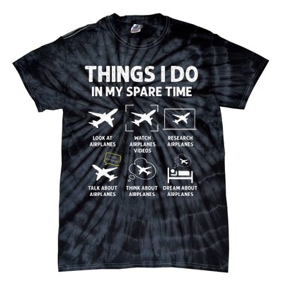 Funny Airplane Things I Do In My Spare Time Pilots Tie-Dye T-Shirt