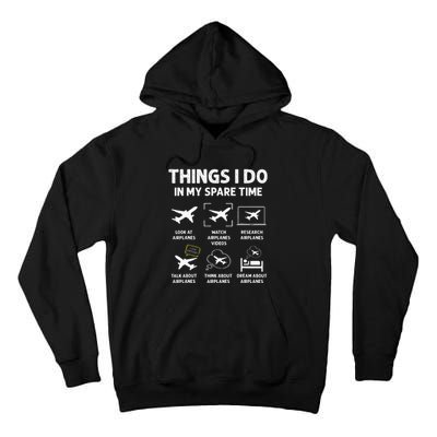 Funny Airplane Things I Do In My Spare Time Pilots Tall Hoodie