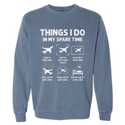 Funny Airplane Things I Do In My Spare Time Pilots Garment-Dyed Sweatshirt