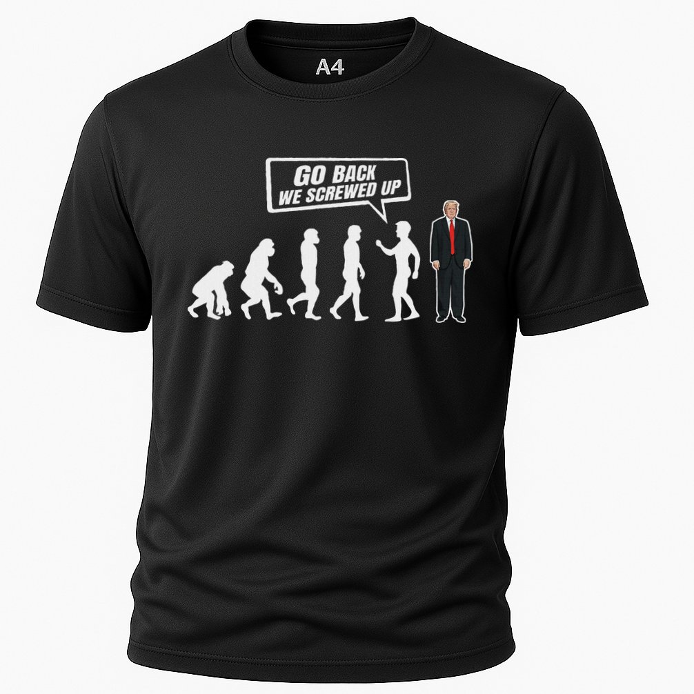 Funny Anti Trump Go Back We Screwed Up Trump Evolution Performance Shirt