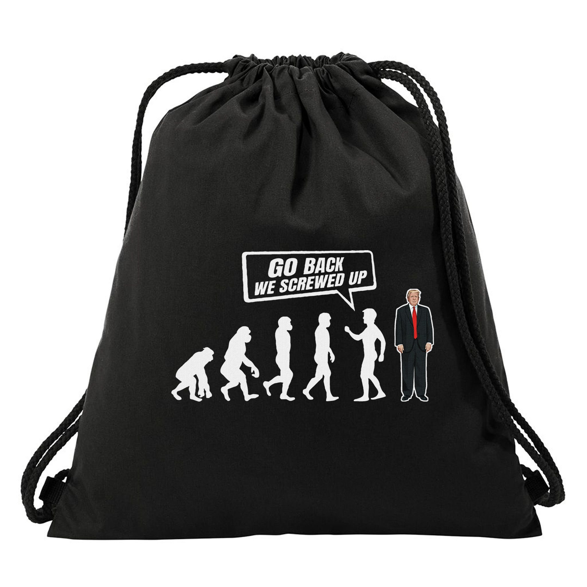 Funny Anti Trump Go Back We Screwed Up Trump Evolution Drawstring Bag