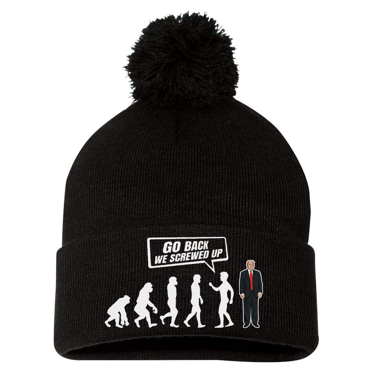 Funny Anti Trump Go Back We Screwed Up Trump Evolution Pom Pom 12in Knit Beanie