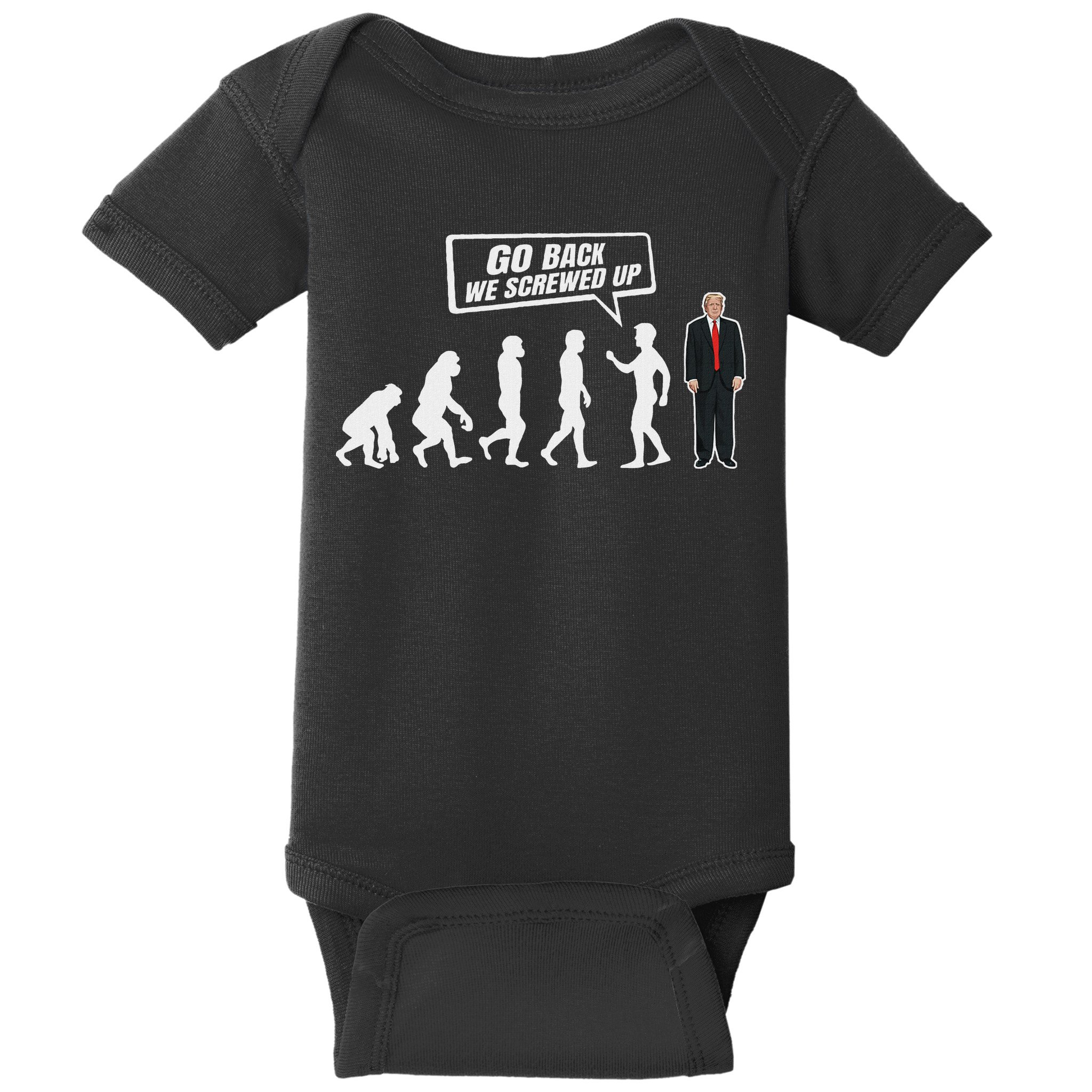 Funny Anti Trump Go Back We Screwed Up Trump Evolution Baby Bodysuit