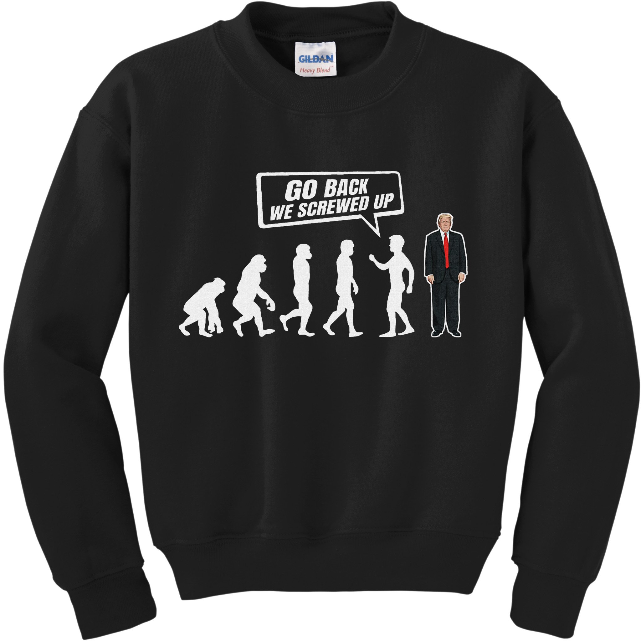 Funny Anti Trump Go Back We Screwed Up Trump Evolution Kids Sweatshirt