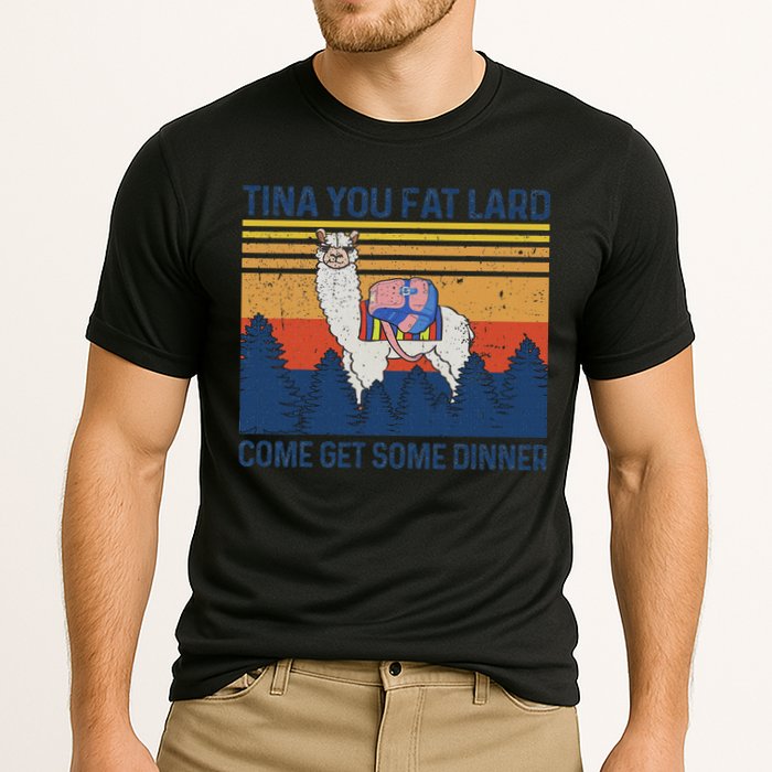 Funny Alpaca Tina You Fat Lard Come And Get Some Dinner Cooling Performance Crew T-Shirt
