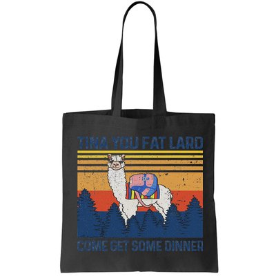 Funny Alpaca Tina You Fat Lard Come And Get Some Dinner Bag