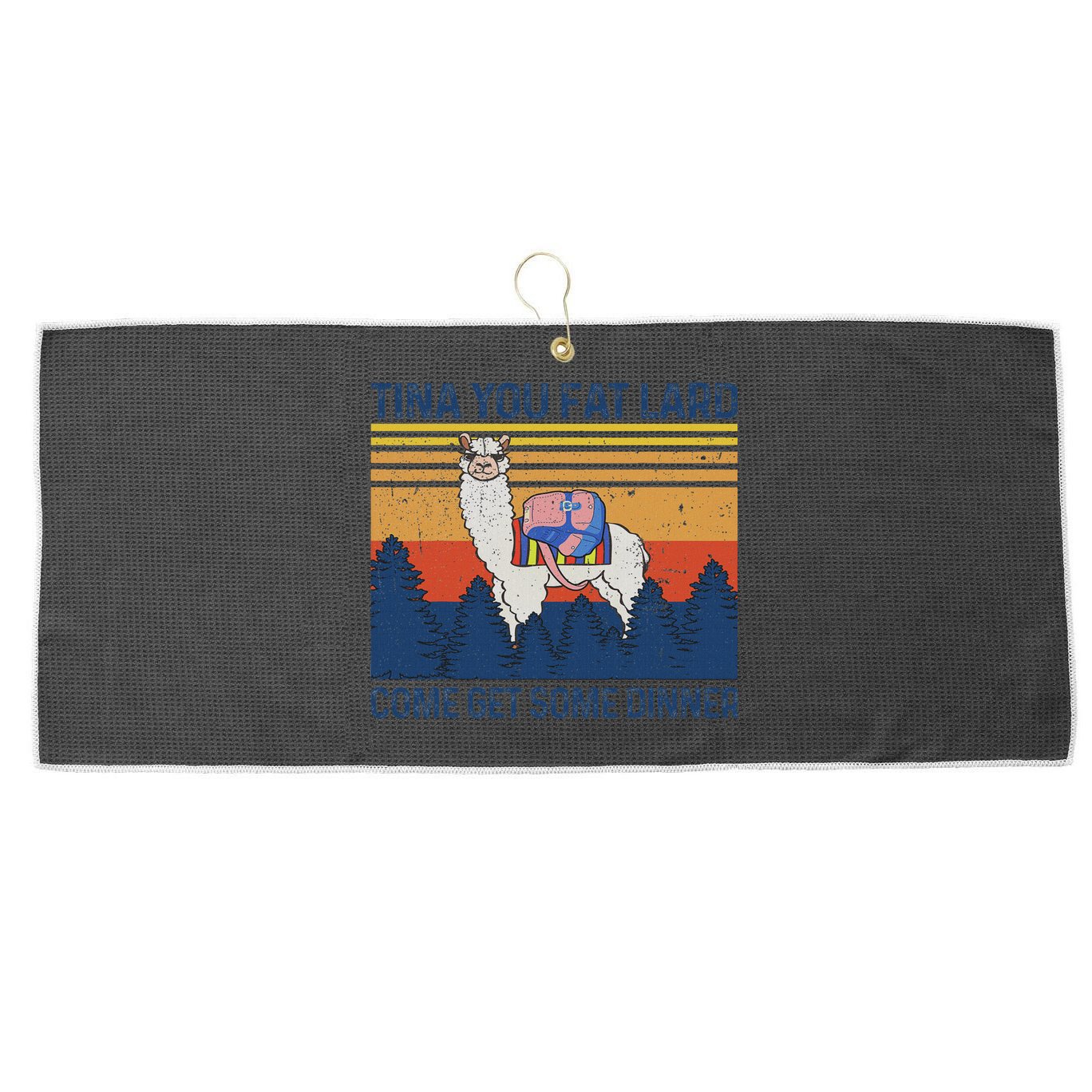 Funny Alpaca Tina You Fat Lard Come And Get Some Dinner Large Microfiber Waffle Golf Towel