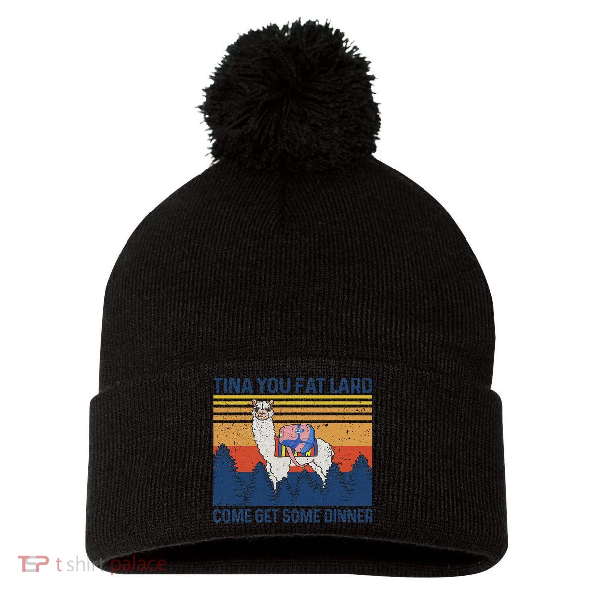 Funny Alpaca Tina You Fat Lard Come And Get Some Dinner Pom Pom 12in Knit Beanie