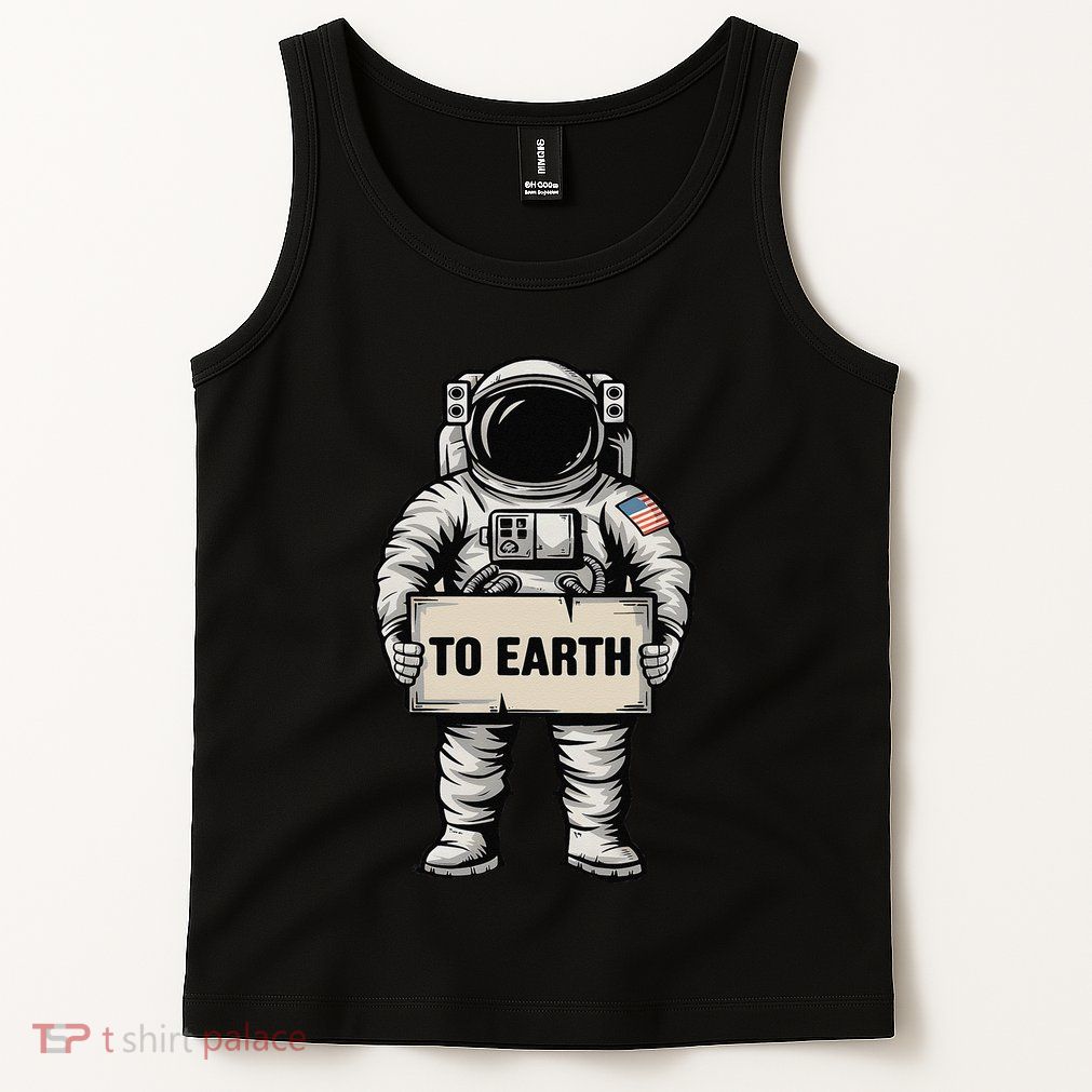 Funny Astronaut To Earth Space Exploration Tank Top