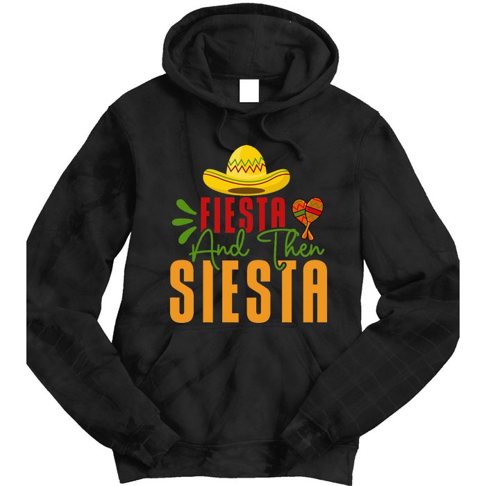 Fiesta And Then Siesta Cinco De Mayo Costume Essential Tie Dye Hoodie