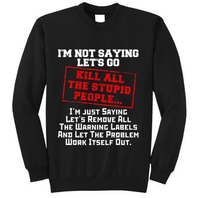 Fun All The Stupid People Joke Gift Sarcastic Sweatshirt