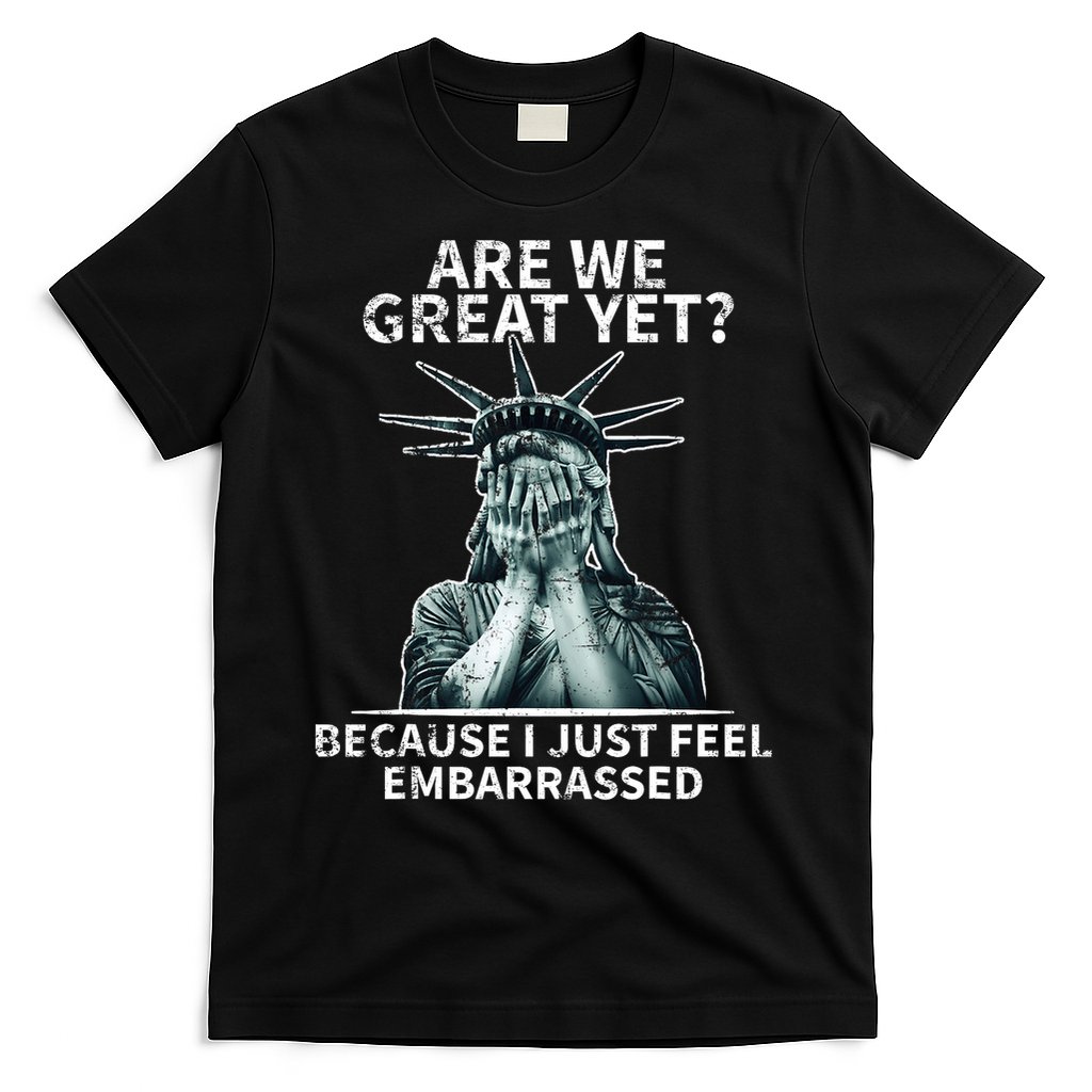 Funny Anti Trump Are We Great Yet Statue Of Liberty Politics T-Shirt T-Shirt