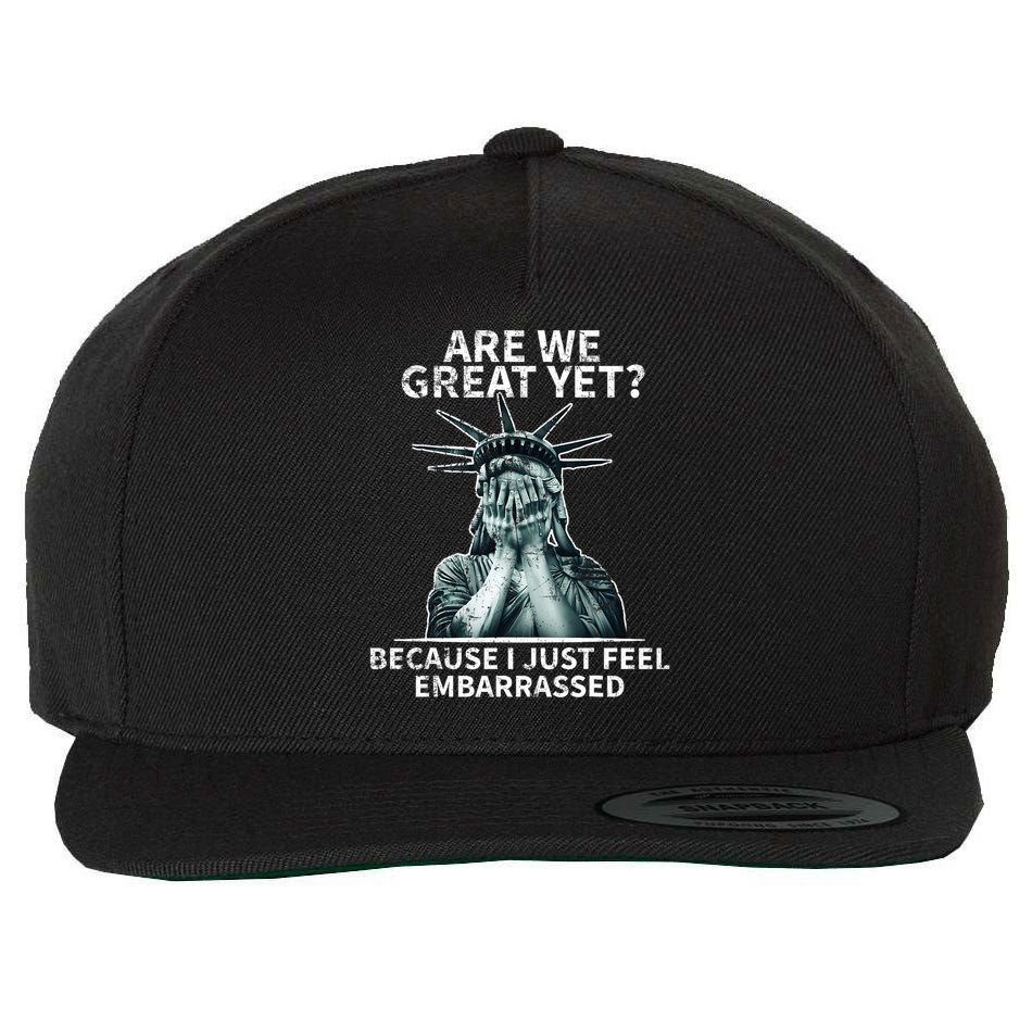 Funny Anti Trump Are We Great Yet Statue Of Liberty Politics T-Shirt Wool Snapback Cap