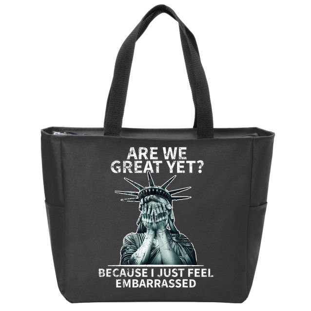 Funny Anti Trump Are We Great Yet Statue Of Liberty Politics T-Shirt Zip Tote Bag