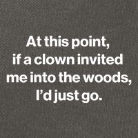 Funny At This Point If A Clown Invited Me Into The Woods Id Just Go Cotton Canvas Backpack