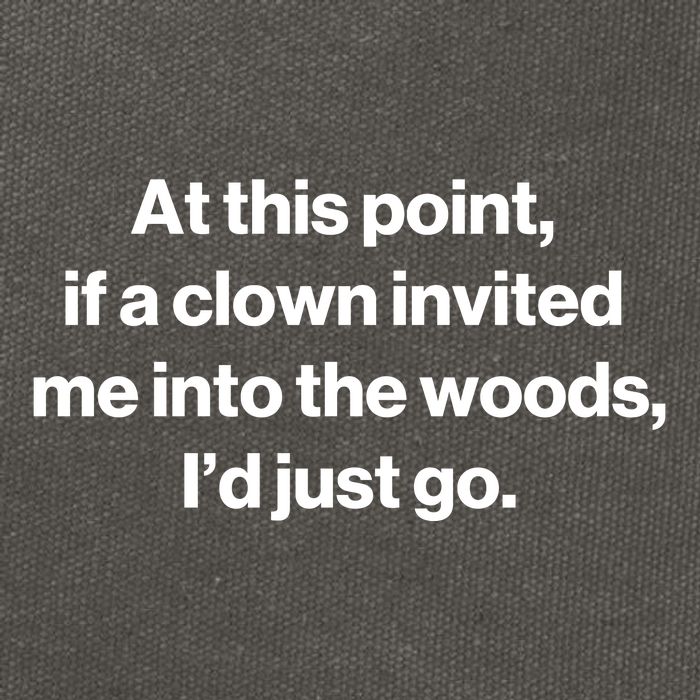 Funny At This Point If A Clown Invited Me Into The Woods Id Just Go Cotton Canvas Backpack