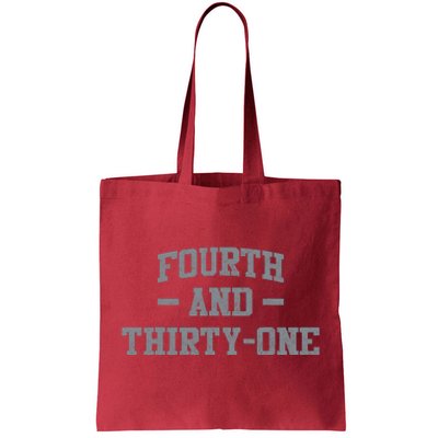 Fourth And Thirty One 4th And 31 Tote Bag