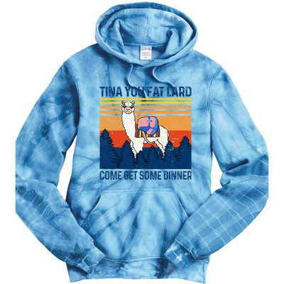 Funny Alpaca Tina You Fat Lard Come And Get Some Dinner Tie Dye Hoodie